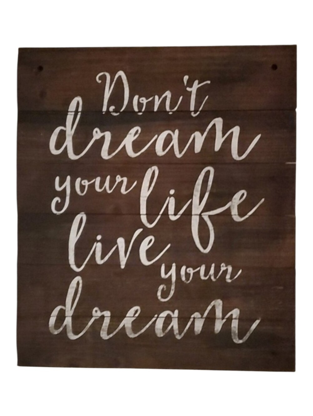 Home decor Wood Don't dream life live your dream inspirational plague sign